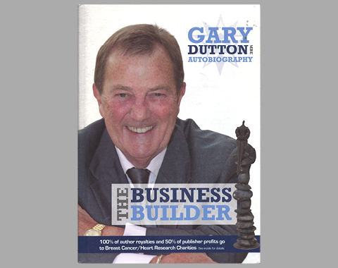 Gary Dutton Autobiography - The Business Builder